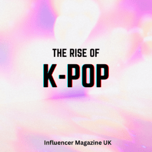 The Phenomenon of K-Pop: Exploring its Meteoric Rise and Global Influence