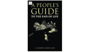 Dr. A.J. Layon Pens Book: A People’s Guide to the End of Life