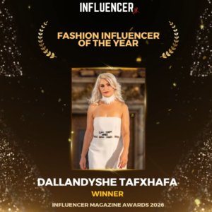 Dallandyshe Tafxhafa Wins ‘Fashion Influencer of the Year’ at Influencer Magazine Awards 2026