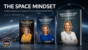 The Space Mindset: A New Leadership Framework for an Interconnected World