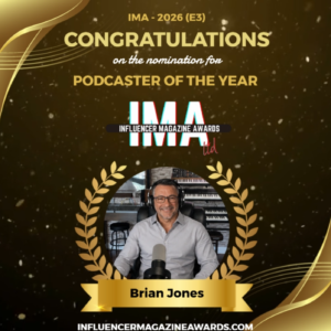 Brian Jones Nominated for ‘Podcaster of the Year’ at Influencer Magazine Awards 2026 (E3)